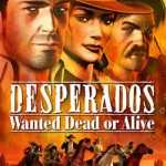 Desperados Wanted Dead or Alive Download Desperados Wanted Dead or Alive Download