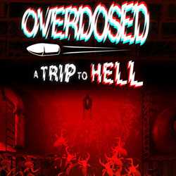 Overdosed A Trip To Hell Free Download