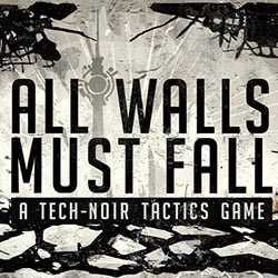 All Walls Must Fall A Tech Noir Tactics Game Free
