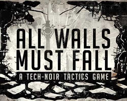 All Walls Must Fall A Tech Noir Tactics Game Free