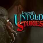 Lovecrafts Untold Stories Free Download Lovecrafts Untold Stories Free Download