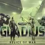 Warhammer 40000 Gladius Relics of War Download (v1.15.01)