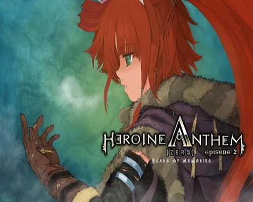 Heroine Anthem Zero 2 Scars of Memories Free Download