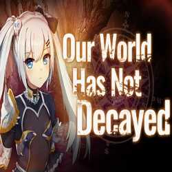 Our world has not decayed PC Game Free Download