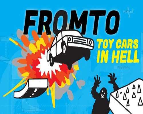 Fromto Toy Cars in Hell Free PC Download