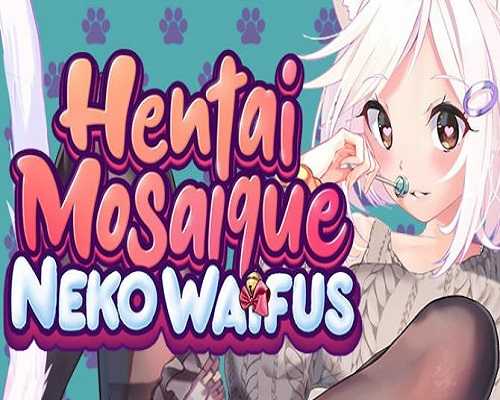 Hentai Mosaique Neko Waifus Free Download