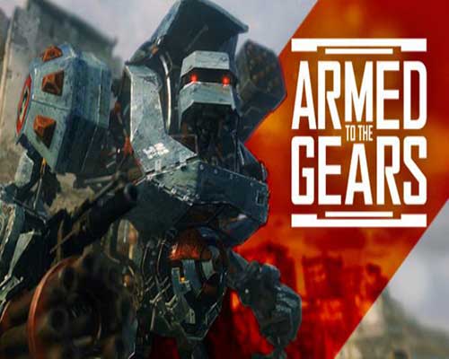 Armed to the Gears PC Game Free Download