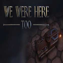 We Were Here Too PC Game Free Download