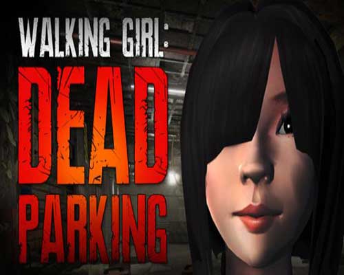 Walking Girl Dead Parking Free PC Download - 8