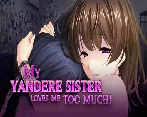 My Yandere Sister loves me too much Free Download - 91