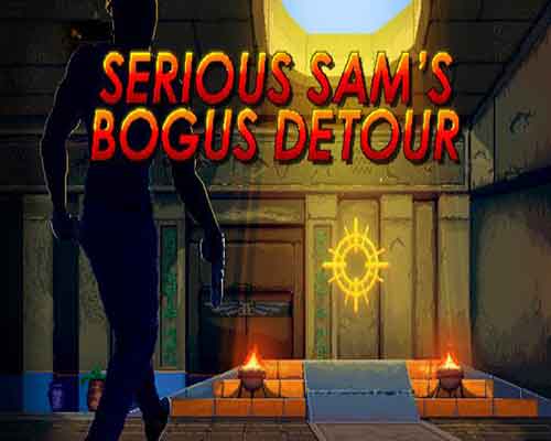 Serious Sams Bogus Detour PC Game Free Download