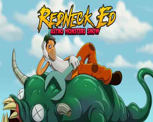 Redneck Ed Astro Monsters Show Free Download - 15