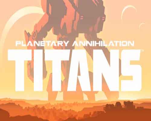 beginners guide to planetary annihilation titan