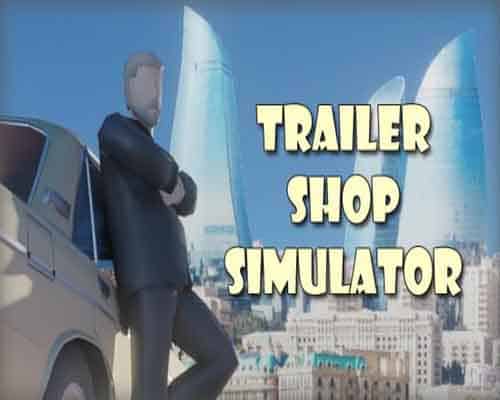 Trailer Shop Simulator PC Game Free Download - 39
