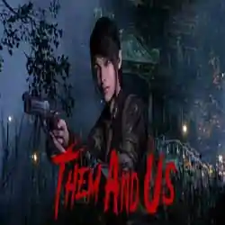 Them and Us PC Free Download (v1.1.2)