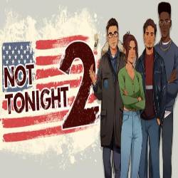 Not Tonight 2 PC Game Free Download