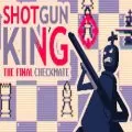 Shotgun king the final checkmate free (build 20667153)