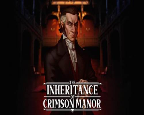 The Inheritance of Crimson Manor Free Download - 17