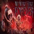 We were here forever pc free download (v1.2.2)