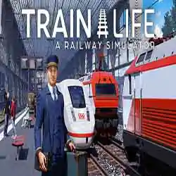 Train Life A Railway Simulator PC Free Download (v1.2.1)