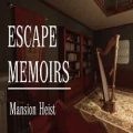 Escape memoirs mansion heist free download (b17013682)