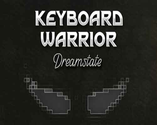 Keyboard Warrior Dreamstate Free Download - 95