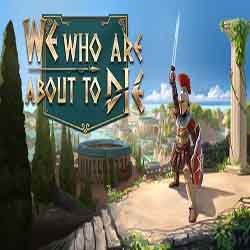 We Who Are About To Die Free Download (Build 16830001)
