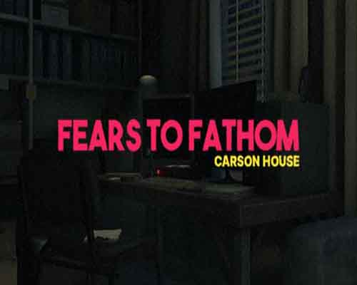 Fears to fathom carson house free download