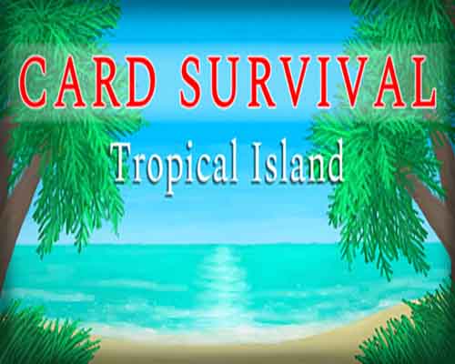 Card survival tropical island download (build 20358609)