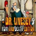 Dr livesey rom and death edition free (build 21228723)