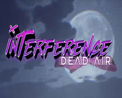 Interference Dead Air PC Game Free Download