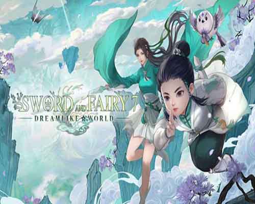 Sword and Fairy 7 Dreamlike World Expansion PC Game Free Download