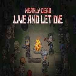 Nearly Dead Live and Let Die Download (Build 13427043)