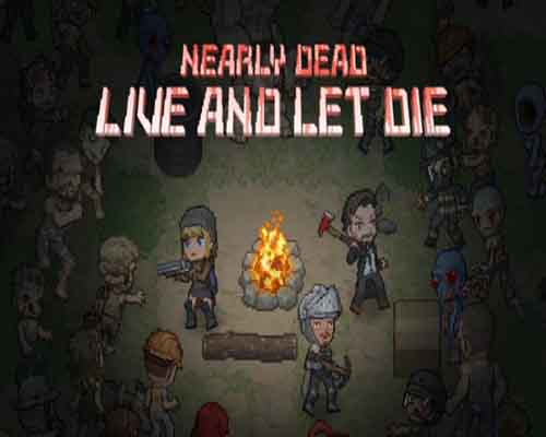 Nearly Dead Live and Let Die PC Game Free Download