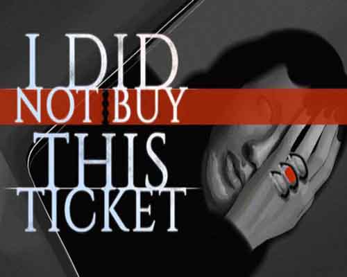 I did not buy this ticket free download I did not buy this ticket free download