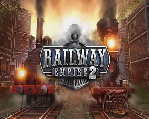 Railway empire 2 pc free download (v1.8.1.64758+steel dragons) - 1