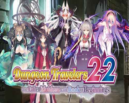 Dungeon Travelers 2 2 The Fallen Maidens & the Book of Beginnings PC Game Free Download