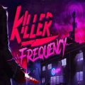 Killer frequency pc free download (build 18039164)
