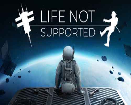 Life not supported pc free download (build 18072058) - 1