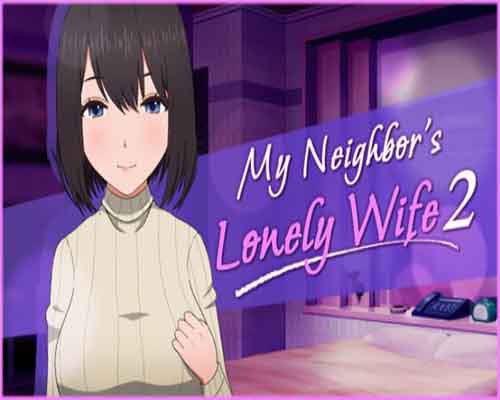 My Neighbors Lonely Wife 2 PC Game Free Download