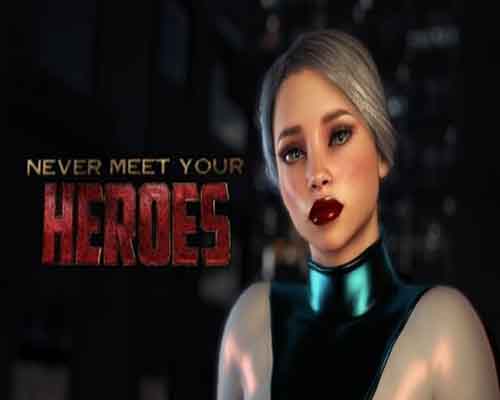 Never Meet Your Heroes PC Game Free Download Never Meet Your Heroes PC Game Free Download