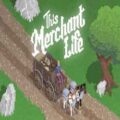This merchant life pc game free download