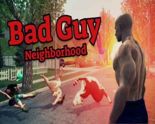 Bad Guy Neighborhood PC Game Free Download Bad Guy Neighborhood PC Game Free Download