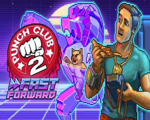 Punch Club 2 Fast Forward PC Game Free Download Punch Club 2 Fast Forward PC Game Free Download