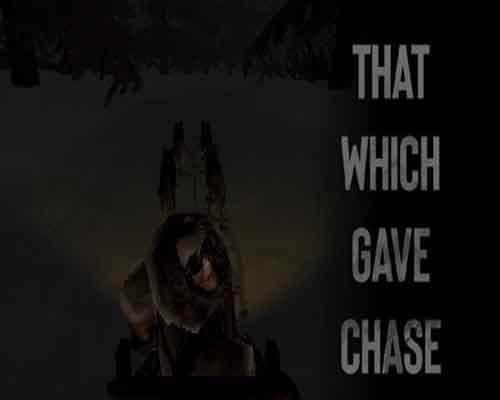 That Which Gave Chase PC Game Free Download That Which Gave Chase PC Game Free Download