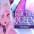 For the queen pc free download (v1.5241)