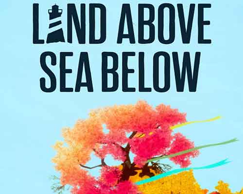 Land Above Sea Below Free Download