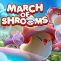 March of shrooms free download