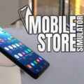 Mobile store simulator pc free download