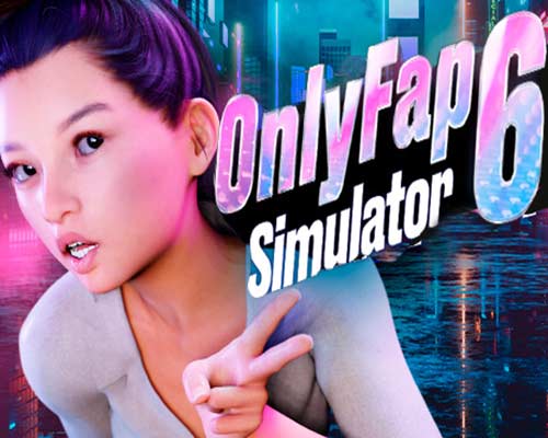 OnlyFap Simulator 6 💦 PC Free Download OnlyFap Simulator 6 💦 PC Free Download